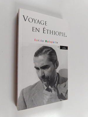 Curzio Malaparte : Voyage en Ethiopie : Et autres ecrits ...