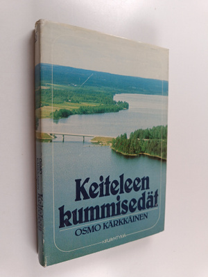 Osmo Kärkkäinen : Keiteleen kummisedät : pienkunnan tulev...
