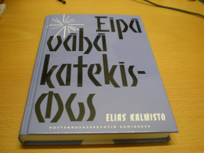 Elias Kalmisto: Eipä vähä katekismus