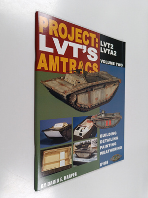 David E. Harper : Project LVT's amtracs : LVT2, LVTA2 vol...