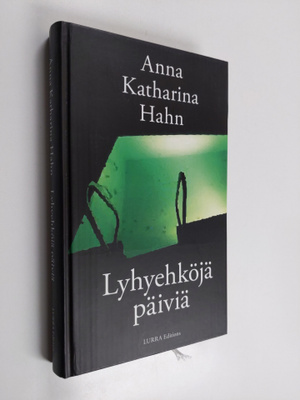 Anna Katharina Hahn : Lyhyehköjä päiviä