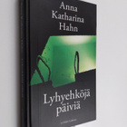 Anna Katharina Hahn : Lyhyehköjä päiviä - pikkukuva 1