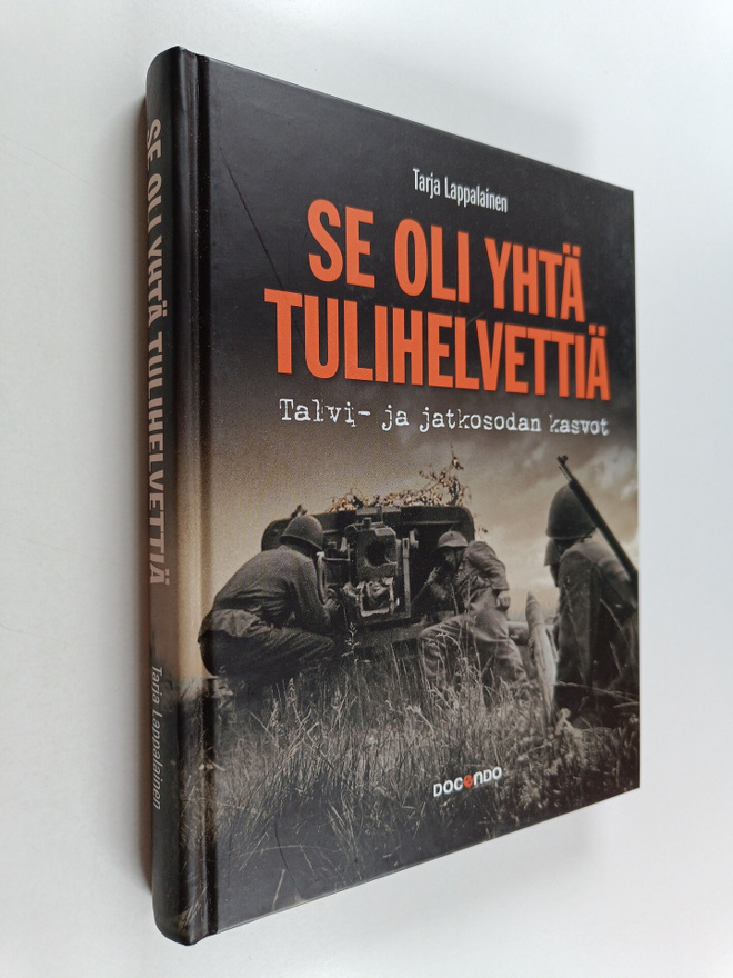 Tarja Lappalainen : Se oli yhtä tulihelvettiä : Talvi- ja...