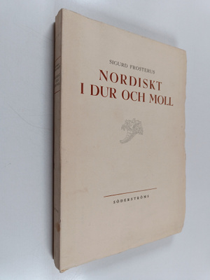 Sigurd Frosterus : Nordiskt i dur och moll