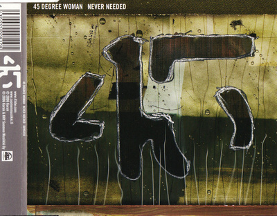 45 Degree Woman • Never Needed CD-Single