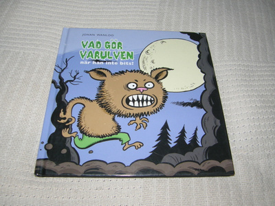Johan Wanloo Vad gör varulven när han inte bits?