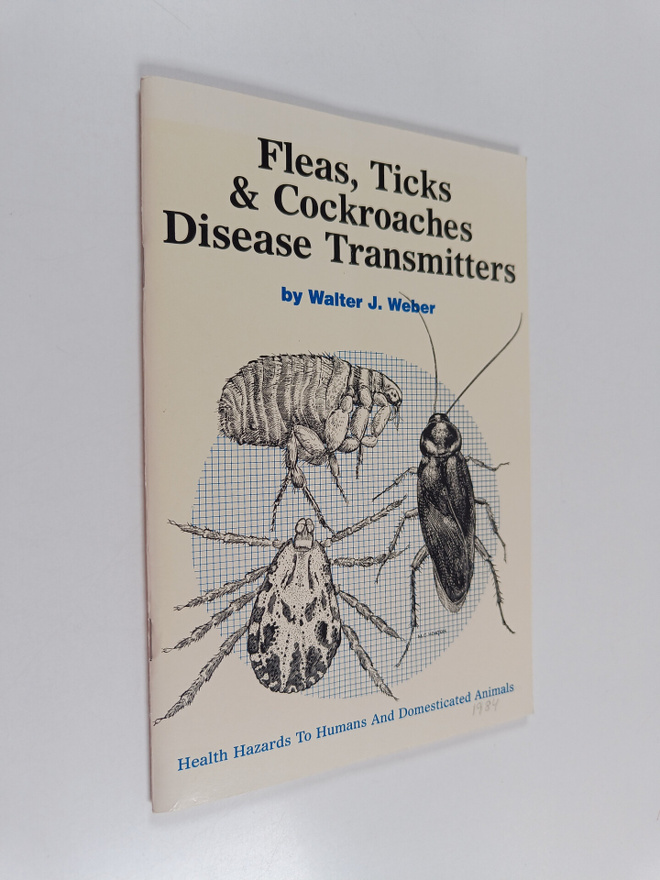 Walter Weber : Fleas, ticks and cockroaches : disease tra...