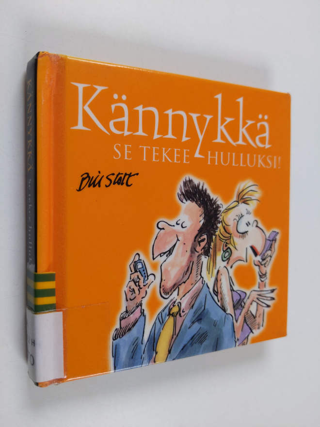 Bill Stott : Kännykkä : se tekee hulluksi!