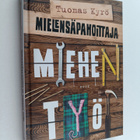 Tuomas Kyrö : Mielensäpahoittaja : miehen työt - pikkukuva 1
