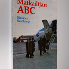 Sinikka Salokorpi : Matkailijan ABC : käytännön ohjeita m... - pikkukuva 1