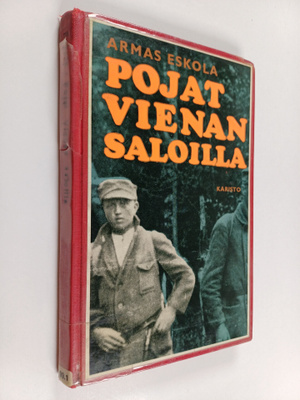 Armas Eskola : Pojat Vienan saloilla : Päiväkirja ajalta ...