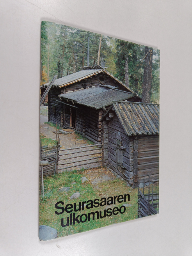 Raija Järvelä-Hynynen : Seurasaaren ulkomuseo : opas