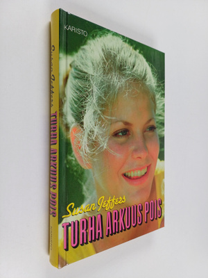 Susan Jeffers : Turha arkuus pois