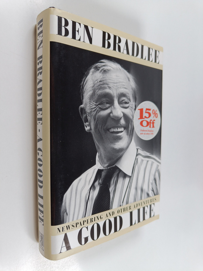 Benjamin C. Bradlee : A good life : newspapering and othe...