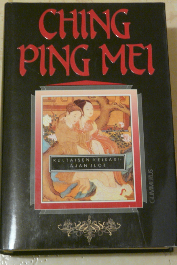 Ching Ping Mei - Kultaisen keisariajan ilot - Gummerus 1988
