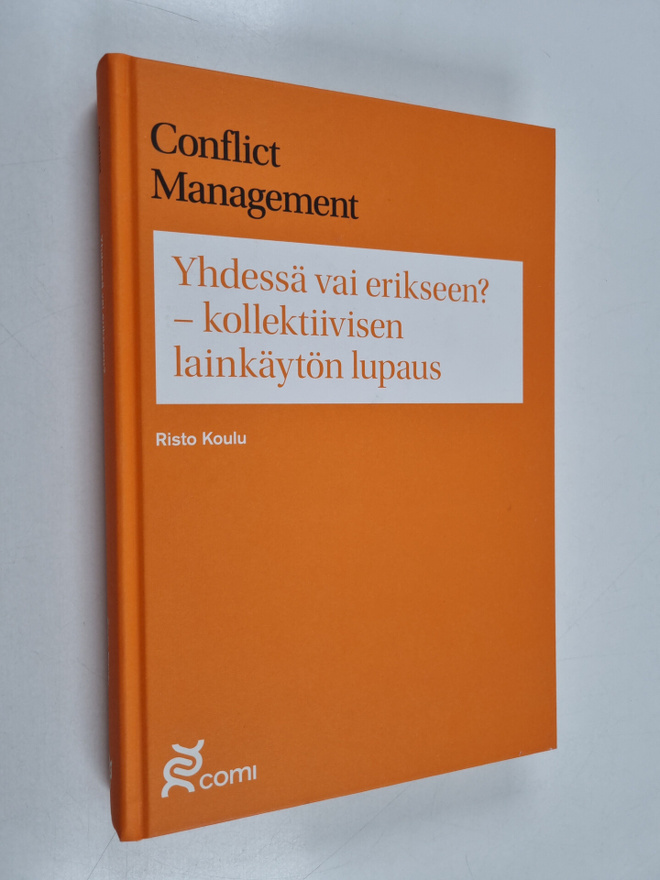 Risto Koulu : Yhdessä vai erikseen? kollektiivisen lainkä...