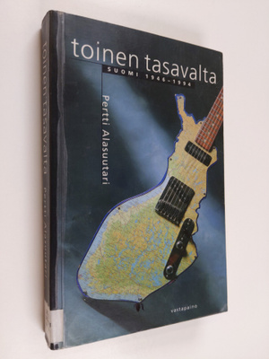 Pertti Alasuutari : Toinen tasavalta : Suomi 1946-1994