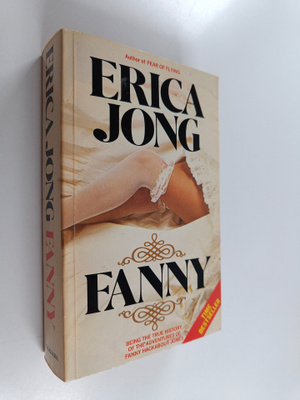 Erica Jong : Fanny : being the true history of the advent...