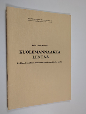 Toini Vinha-Mustonen : Kuolemannaakka lentää : keskisatak...