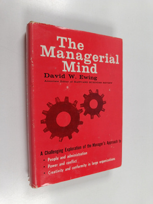 David W. Ewing : The managerial mind
