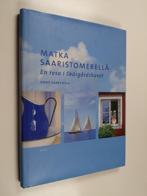 Anne Saarenoja : Matka Saaristomerellä = En resa i Skärgå...