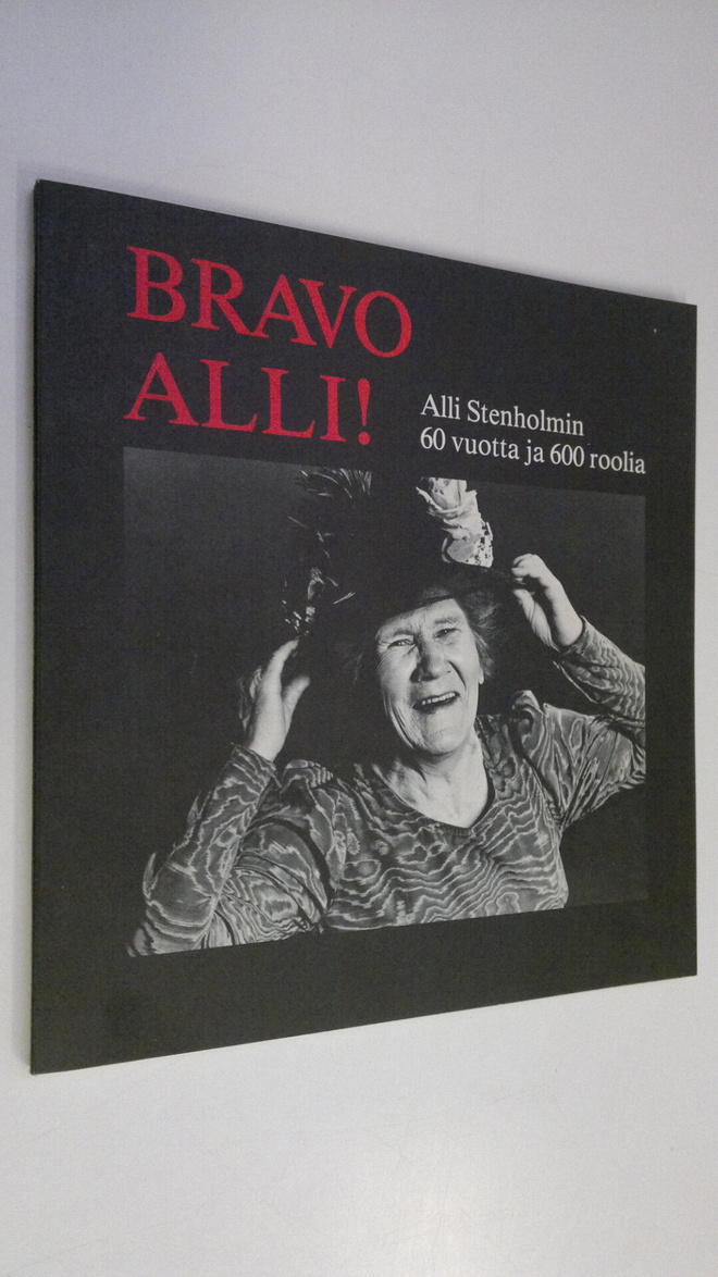 Marja Suokas : Bravo Alli! : Alli Stenholmin 60 vuotta ja...