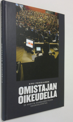 Kirsi Poikolainen : Omistajan oikeudella : 25 vuotta osak...