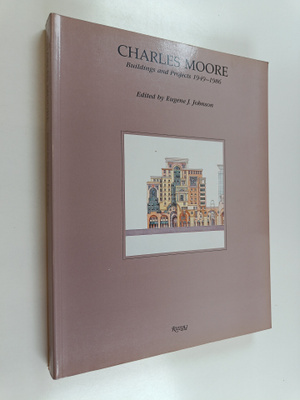 Charles Moore : Charles Moore : buildings and projects 19...
