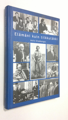 Aulis Sileäkangas : Elämäni kuin tilkkutäkki