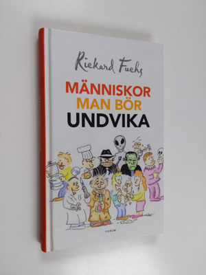 Rickard Fuchs : Människor man bör undvika