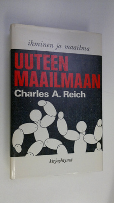 Charlse A. Reich : Uuteen maailmaan