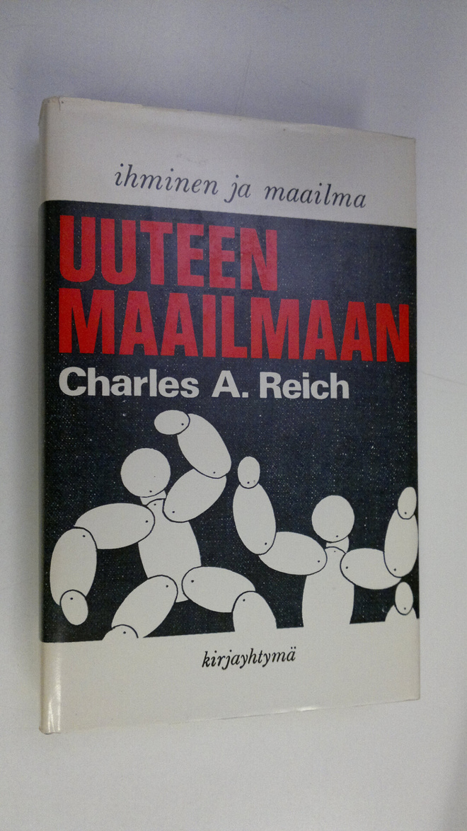 Charlse A. Reich : Uuteen maailmaan