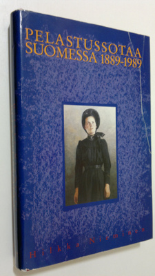 Hilkka Nieminen : Pelastussotaa Suomessa 1889-1989