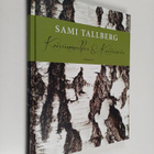 Sami Tallberg : Koivunmahlaa & kaviaaria (signeerattu, te... - pikkukuva 1