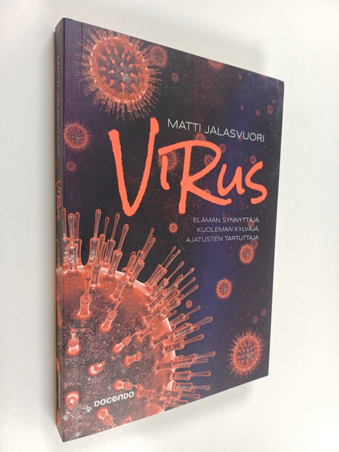 Matti Jalasvuori : Virus : elämän synnyttäjä, kuoleman ky...