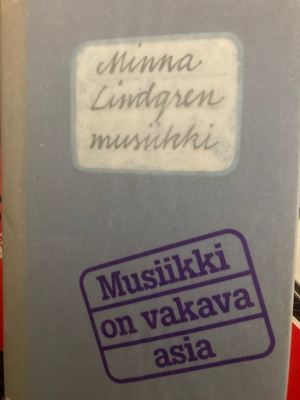 MINNA LINDGREN: MUSIIKKI ON VAKAVA ASIA