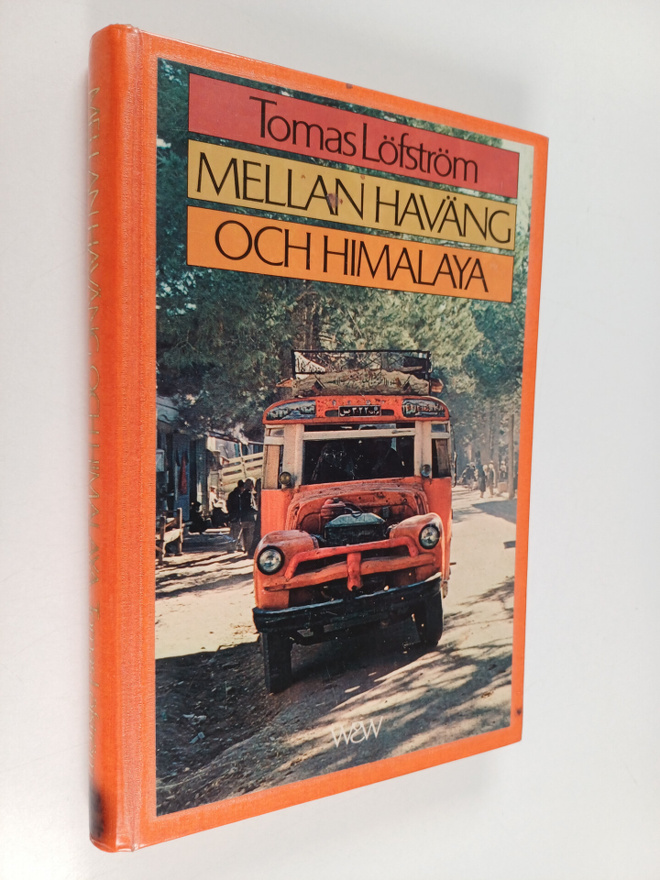 Tomas Löfström : Mellan Haväng och Himalaya : resor, utbl...