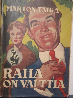 Marton Taiga : RAHA ON VALTTIA