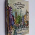 E. M. Almedingen : Too early lilac - pikkukuva 1