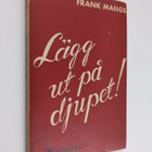 Frank Mangs : Lägg ut på djupet! - pikkukuva 1