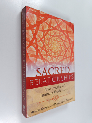 Padma Aon Prakasha ym. : Sacred Relationships - The Pract...
