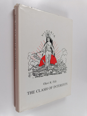 Olavi K. Fält : The clash of interests : the transformati...
