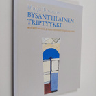 Marja Tuominen : Bysanttilainen triptyykki : kolme esseet... - pikkukuva 1