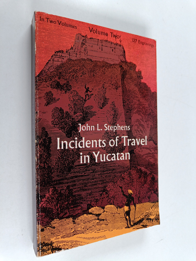 John L. Stephens : Incidents Of Travel In Yucatan : Volume 2