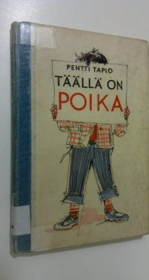 Pentti Tapio : Täällä on poika