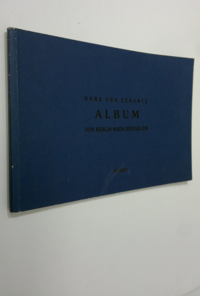 Hans von Schantz : Album von Berlin nach Jerusalem ; Frag...
