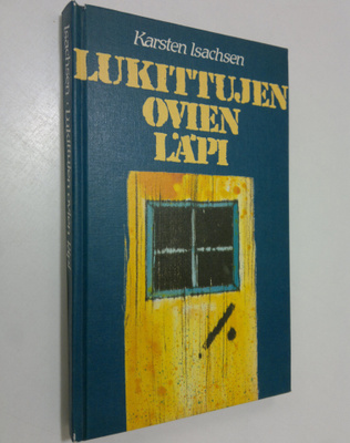 Karsten Isachsen : Lukittujen ovien läpi : puheita ja kir...