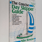 Mike Bowyer : The Concise Day Skipper Guide : A Study and... - pikkukuva 1