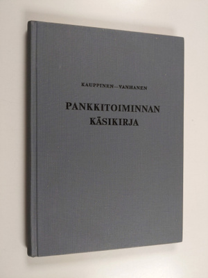 Tapani Kauppinen ym. : Pankkitoiminnan käsikirja