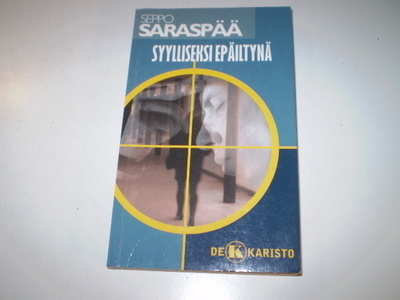 Seppo Saraspää  Syylliseksi epäiltynä